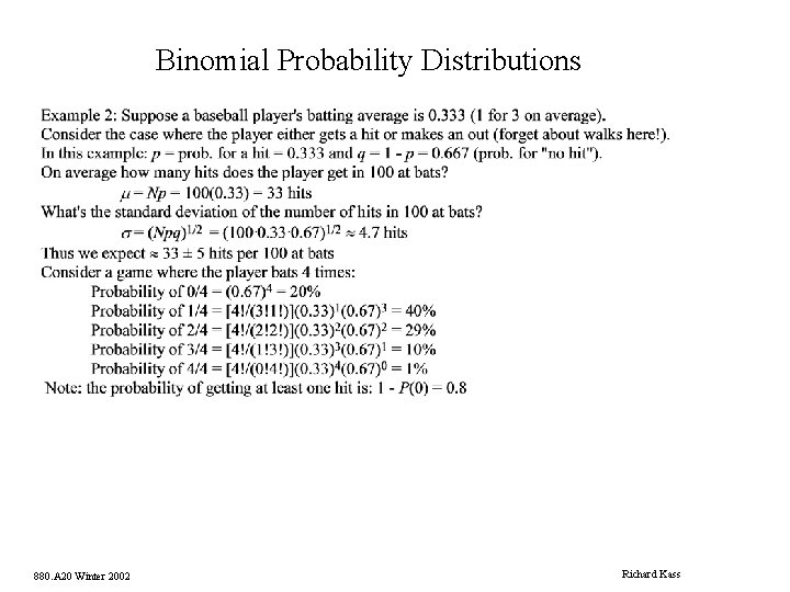 Binomial Probability Distributions 880. A 20 Winter 2002 Richard Kass 