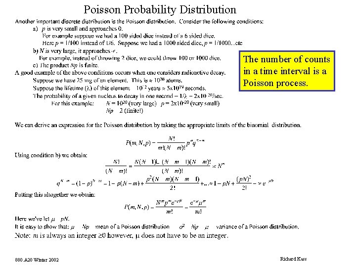 Poisson Probability Distribution The number of counts in a time interval is a Poisson