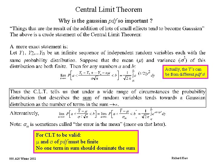 Central Limit Theorem Why is the gaussian pdf so important ? Actually, the Y’s