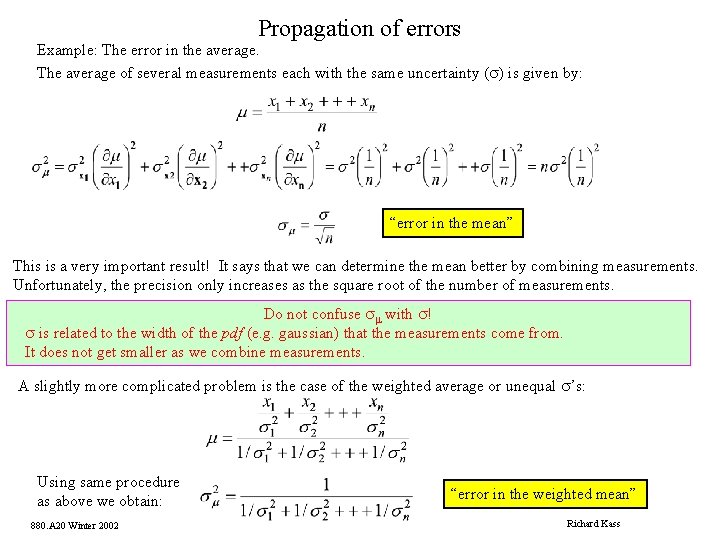 Propagation of errors Example: The error in the average. The average of several measurements