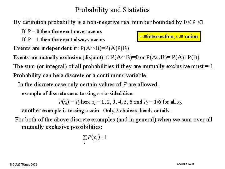 Probability and Statistics By definition probability is a non-negative real number bounded by 0£