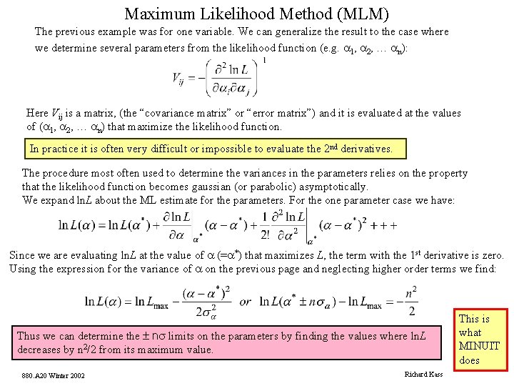 Maximum Likelihood Method (MLM) The previous example was for one variable. We can generalize