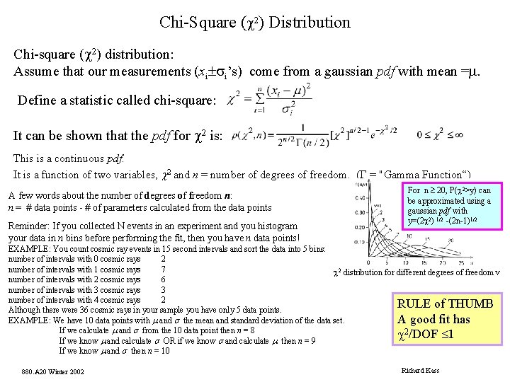 Chi-Square (c 2) Distribution Chi-square (c 2) distribution: Assume that our measurements (xi±si’s) come