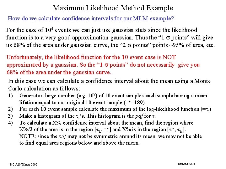 Maximum Likelihood Method Example How do we calculate confidence intervals for our MLM example?