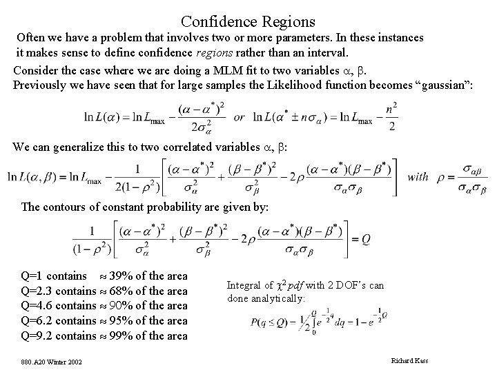 Confidence Regions Often we have a problem that involves two or more parameters. In
