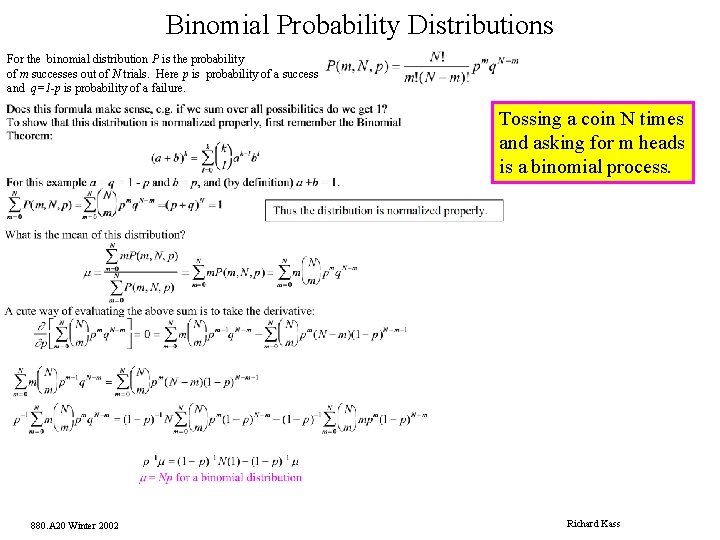 Binomial Probability Distributions For the binomial distribution P is the probability of m successes