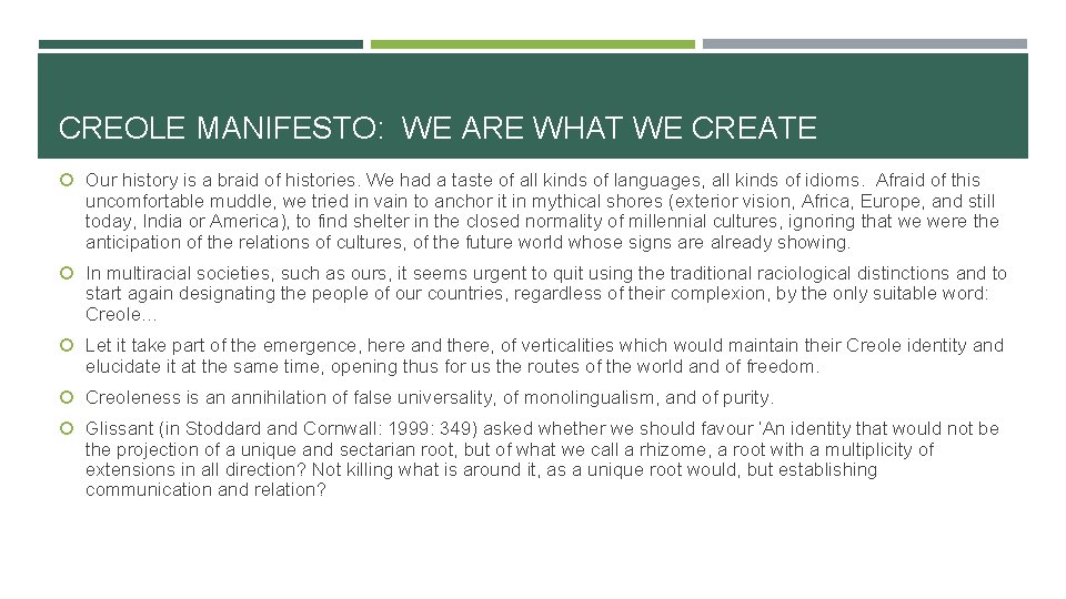 CREOLE MANIFESTO: WE ARE WHAT WE CREATE Our history is a braid of histories.