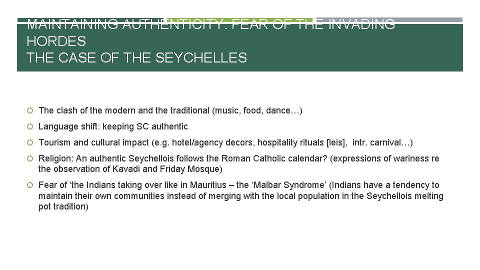 MAINTAINING AUTHENTICITY: FEAR OF THE INVADING HORDES THE CASE OF THE SEYCHELLES The clash