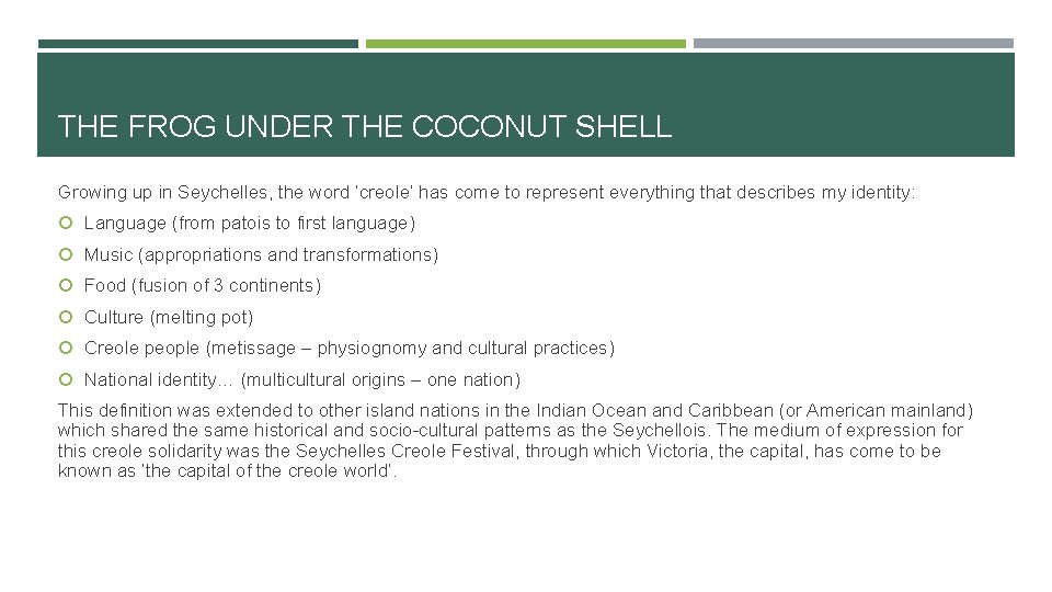 THE FROG UNDER THE COCONUT SHELL Growing up in Seychelles, the word ‘creole’ has