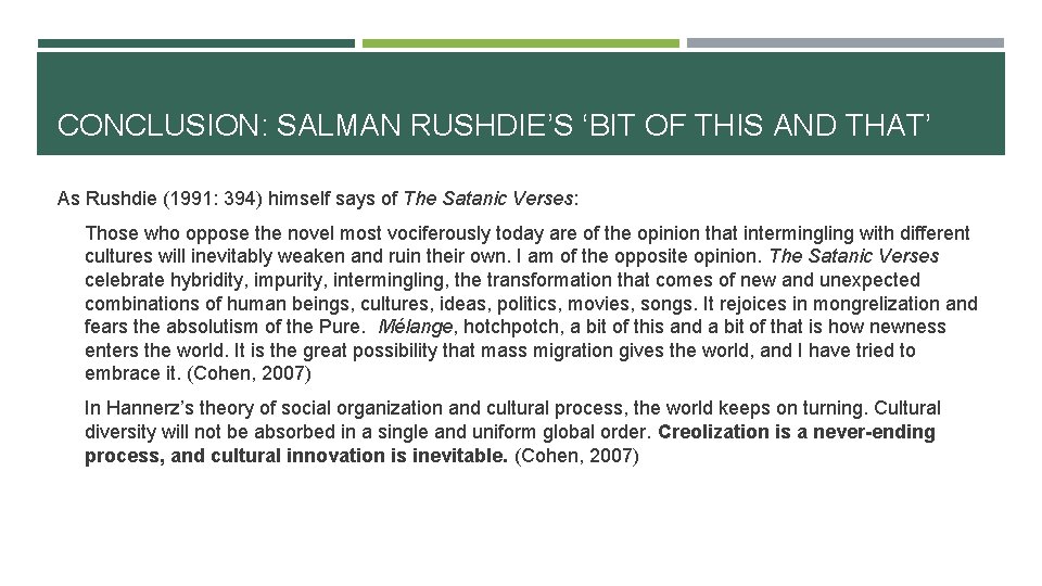 CONCLUSION: SALMAN RUSHDIE’S ‘BIT OF THIS AND THAT’ As Rushdie (1991: 394) himself says