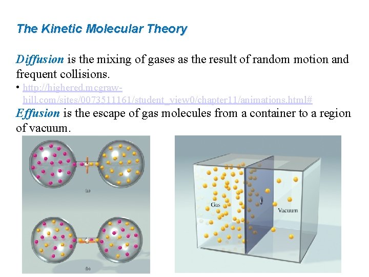 The Kinetic Molecular Theory Diffusion is the mixing of gases as the result of