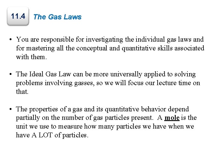 11. 4 The Gas Laws • You are responsible for investigating the individual gas