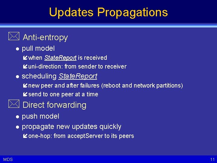 Updates Propagations * Anti-entropy l pull model í when State. Report is received í