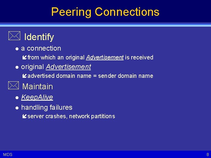 Peering Connections * Identify l a connection í from which an original Advertisement is