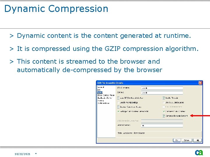 Dynamic Compression > Dynamic content is the content generated at runtime. > It is