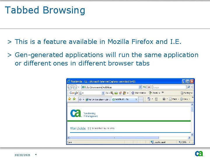 Tabbed Browsing > This is a feature available in Mozilla Firefox and I. E.