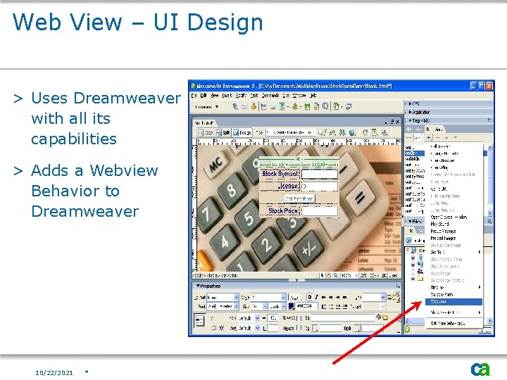 Web View – UI Design > Uses Dreamweaver with all its capabilities > Adds