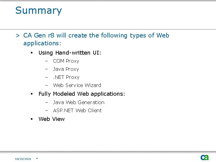 Summary > CA Gen r 8 will create the following types of Web applications: