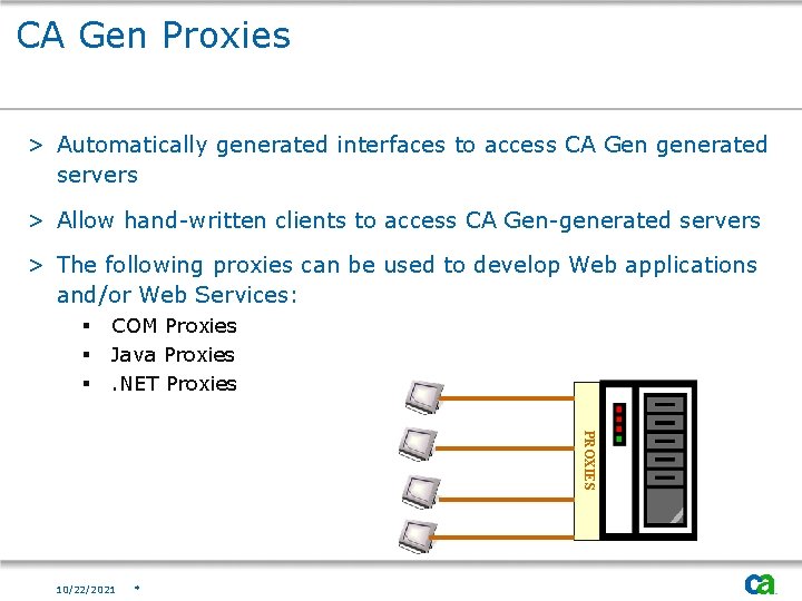 CA Gen Proxies > Automatically generated interfaces to access CA Gen generated servers >