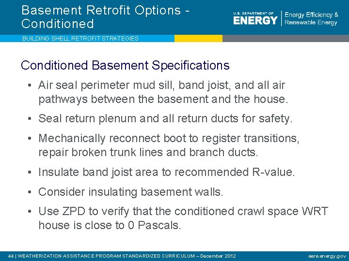 Basement Retrofit Options Conditioned BUILDING SHELL RETROFIT STRATEGIES Conditioned Basement Specifications • Air seal