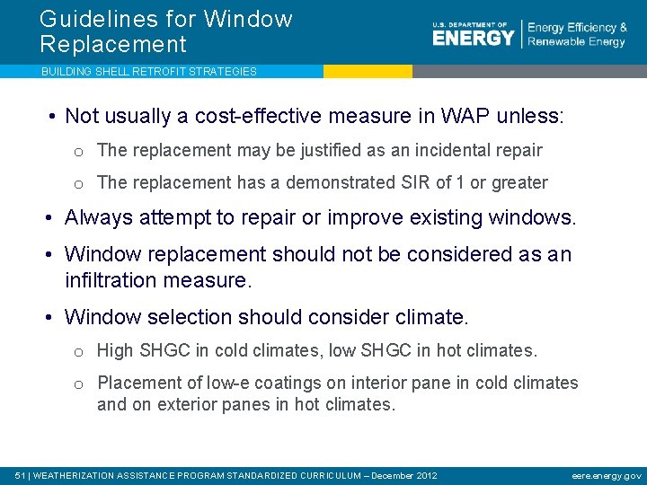 Guidelines for Window Replacement BUILDING SHELL RETROFIT STRATEGIES • Not usually a cost-effective measure