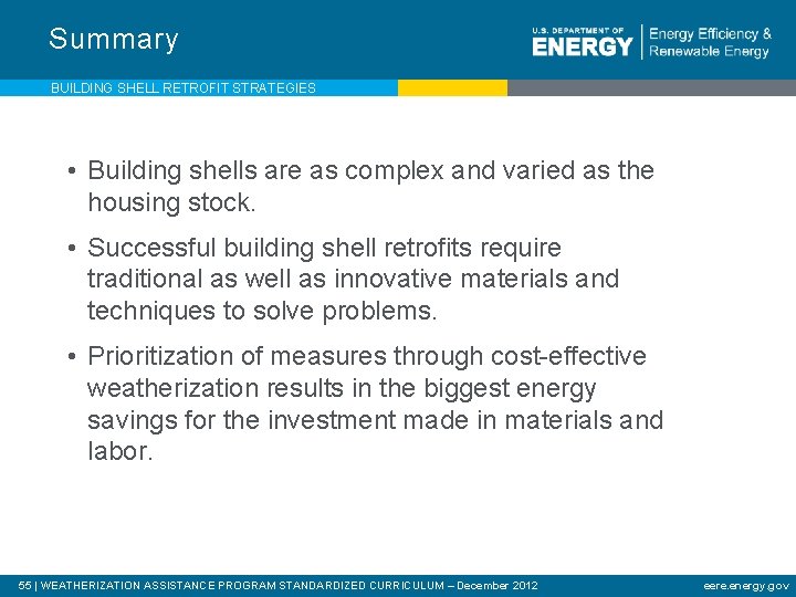 Summary BUILDING SHELL RETROFIT STRATEGIES • Building shells are as complex and varied as