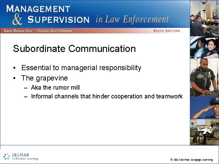 Subordinate Communication • Essential to managerial responsibility • The grapevine – Aka the rumor