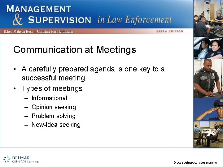 Communication at Meetings • A carefully prepared agenda is one key to a successful