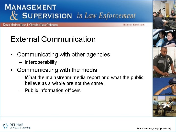 External Communication • Communicating with other agencies – Interoperability • Communicating with the media