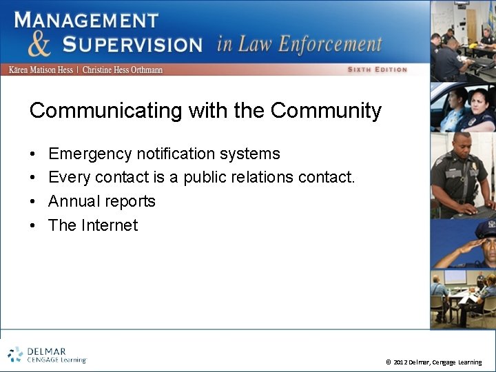 Communicating with the Community • • Emergency notification systems Every contact is a public