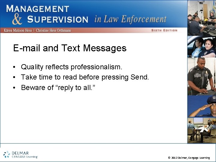 E-mail and Text Messages • Quality reflects professionalism. • Take time to read before