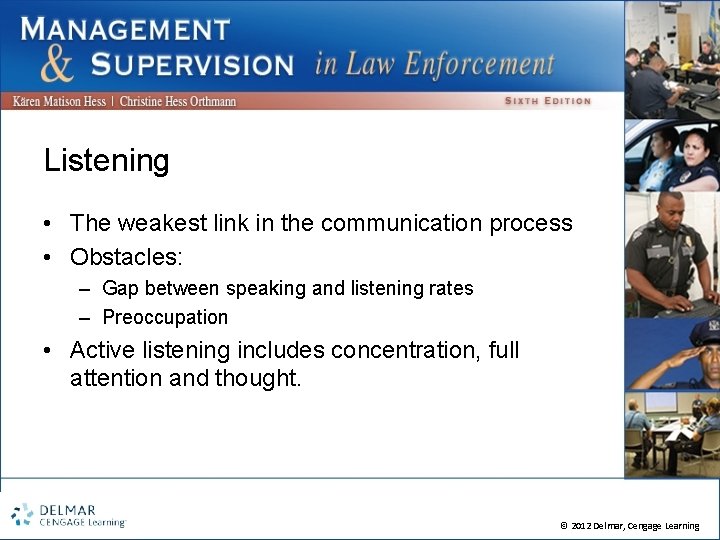 Listening • The weakest link in the communication process • Obstacles: – Gap between