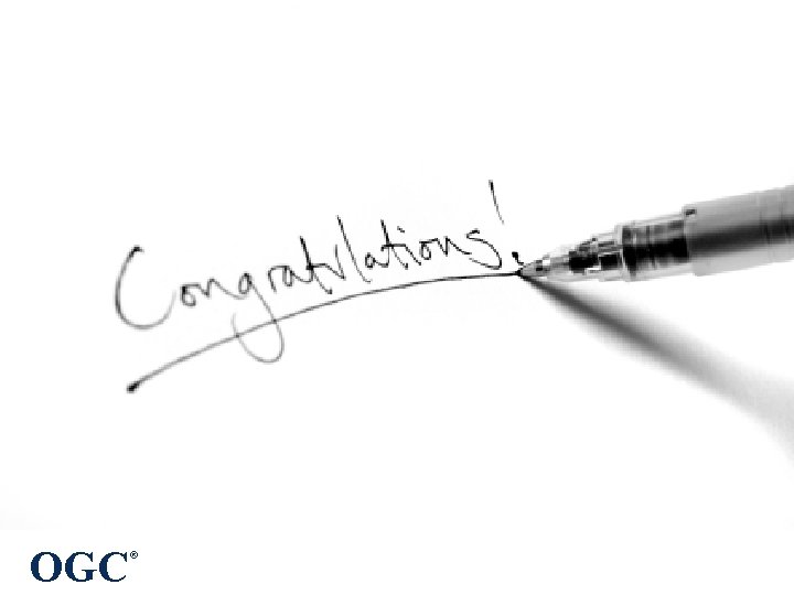 Congratulations OGC ® 