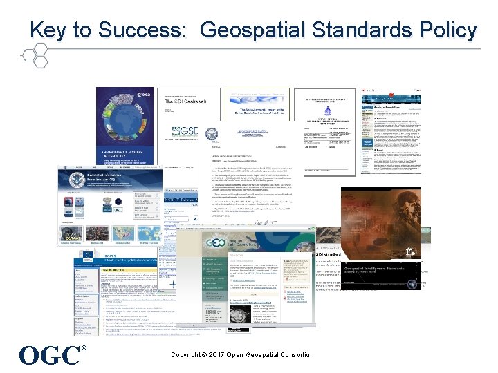 Key to Success: Geospatial Standards Policy © 2012, Open Geospatial Consortium OGC ® Copyright