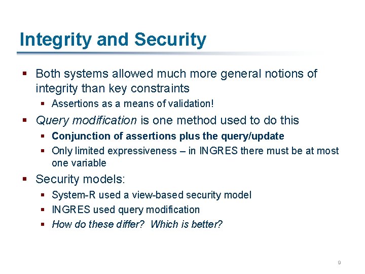 Integrity and Security § Both systems allowed much more general notions of integrity than