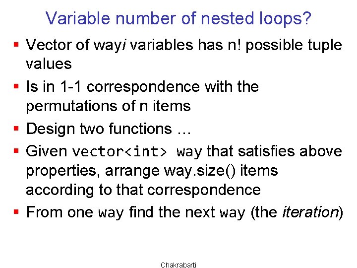 Variable number of nested loops? § Vector of wayi variables has n! possible tuple