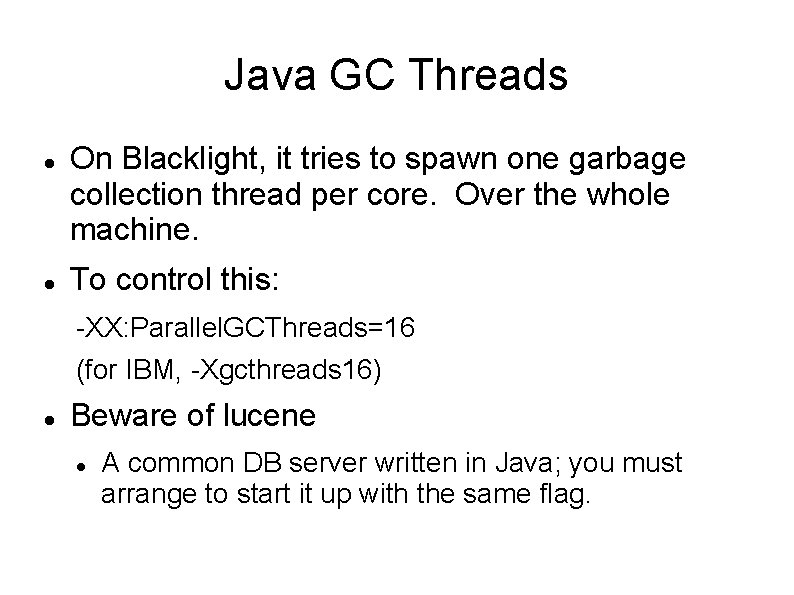 Java GC Threads On Blacklight, it tries to spawn one garbage collection thread per