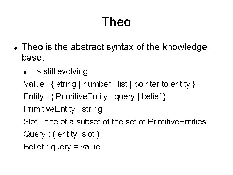 Theo is the abstract syntax of the knowledge base. It's still evolving. Value :