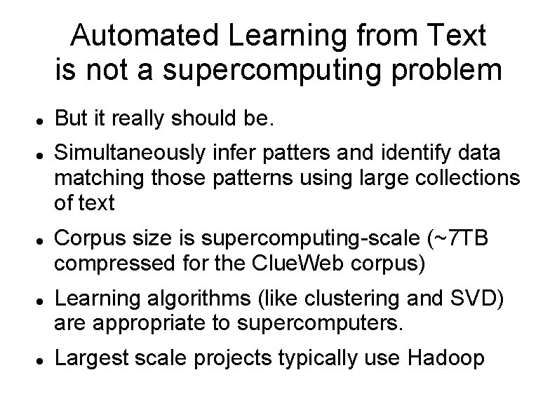 Automated Learning from Text is not a supercomputing problem But it really should be.