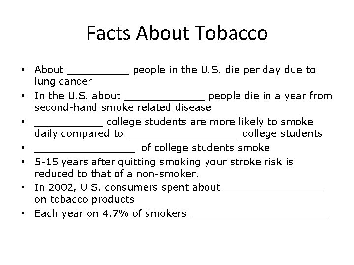 Facts About Tobacco • About _____ people in the U. S. die per day