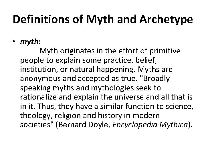 Definitions of Myth and Archetype • myth: Myth originates in the effort of primitive