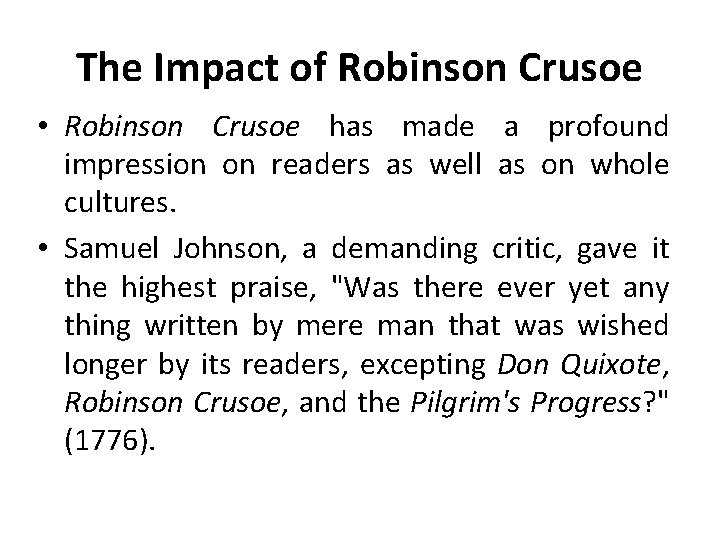 The Impact of Robinson Crusoe • Robinson Crusoe has made a profound impression on