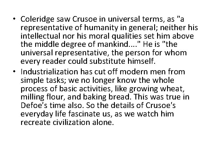  • Coleridge saw Crusoe in universal terms, as "a representative of humanity in