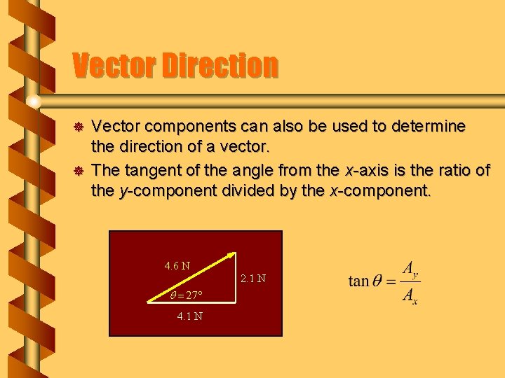 Vector Direction ] ] Vector components can also be used to determine the direction