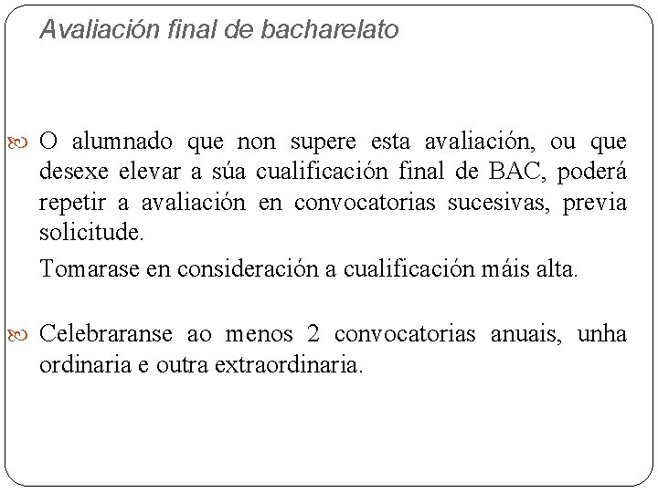 Avaliación final de bacharelato O alumnado que non supere esta avaliación, ou que desexe