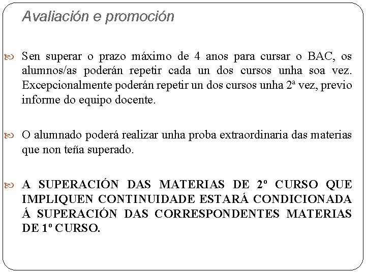 Avaliación e promoción Sen superar o prazo máximo de 4 anos para cursar o