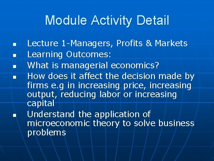 Module Activity Detail n n n Lecture 1 -Managers, Profits & Markets Learning Outcomes: