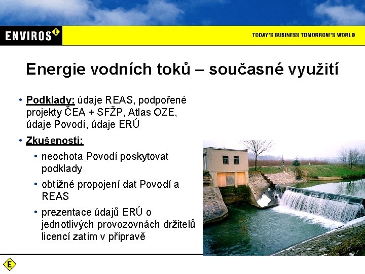 Energie vodních toků – současné využití • Podklady: údaje REAS, podpořené projekty ČEA +