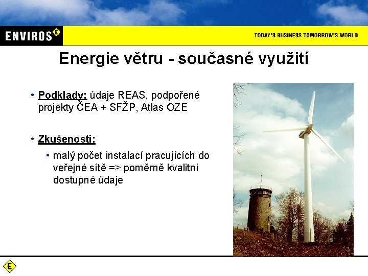 Energie větru - současné využití • Podklady: údaje REAS, podpořené projekty ČEA + SFŽP,