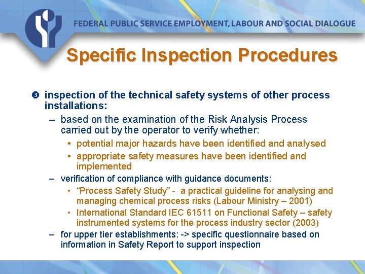 Specific Inspection Procedures inspection of the technical safety systems of other process installations: –